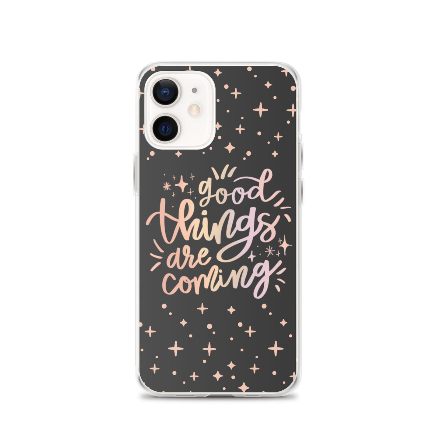 Good Things Are Coming iPhone Case