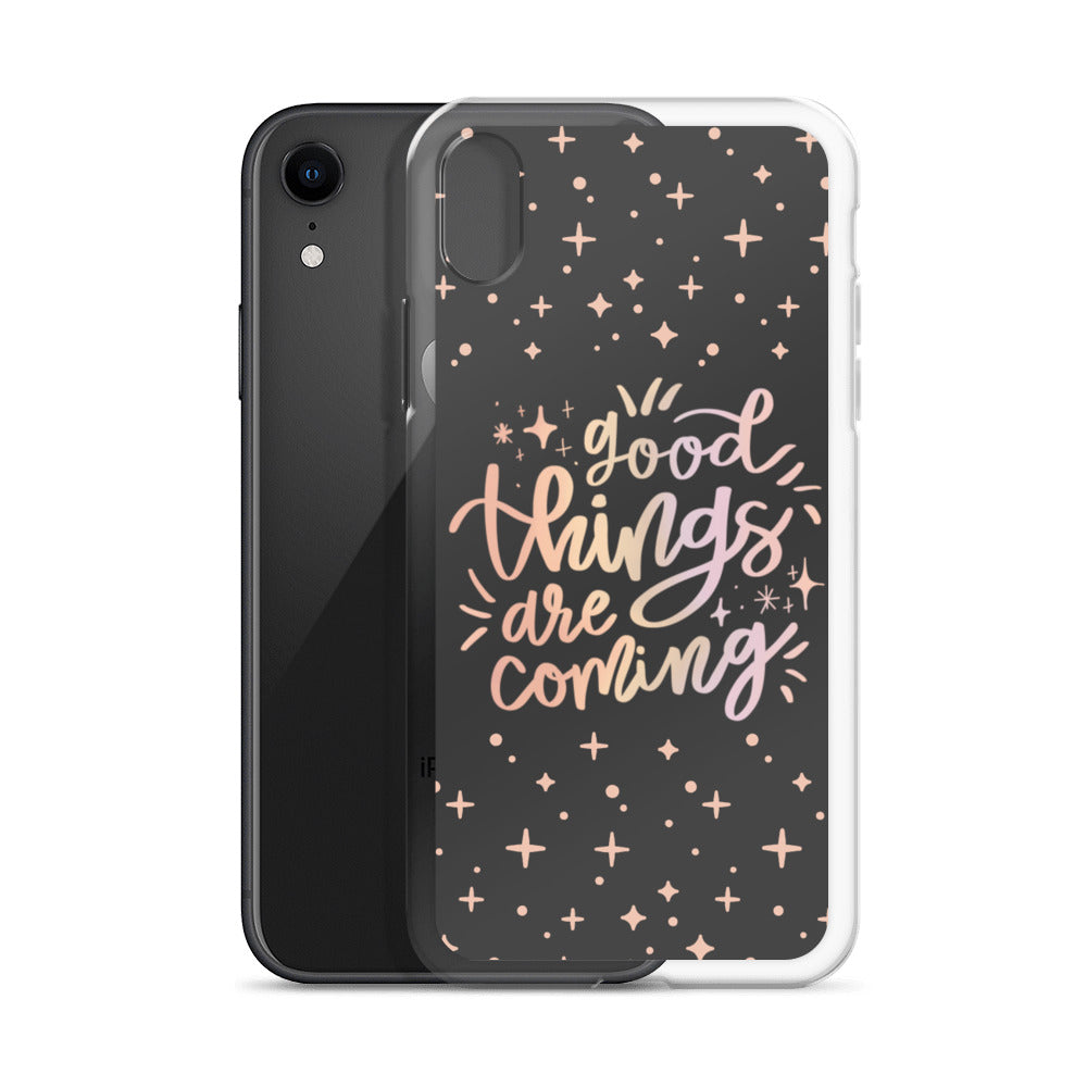 Good Things Are Coming iPhone Case