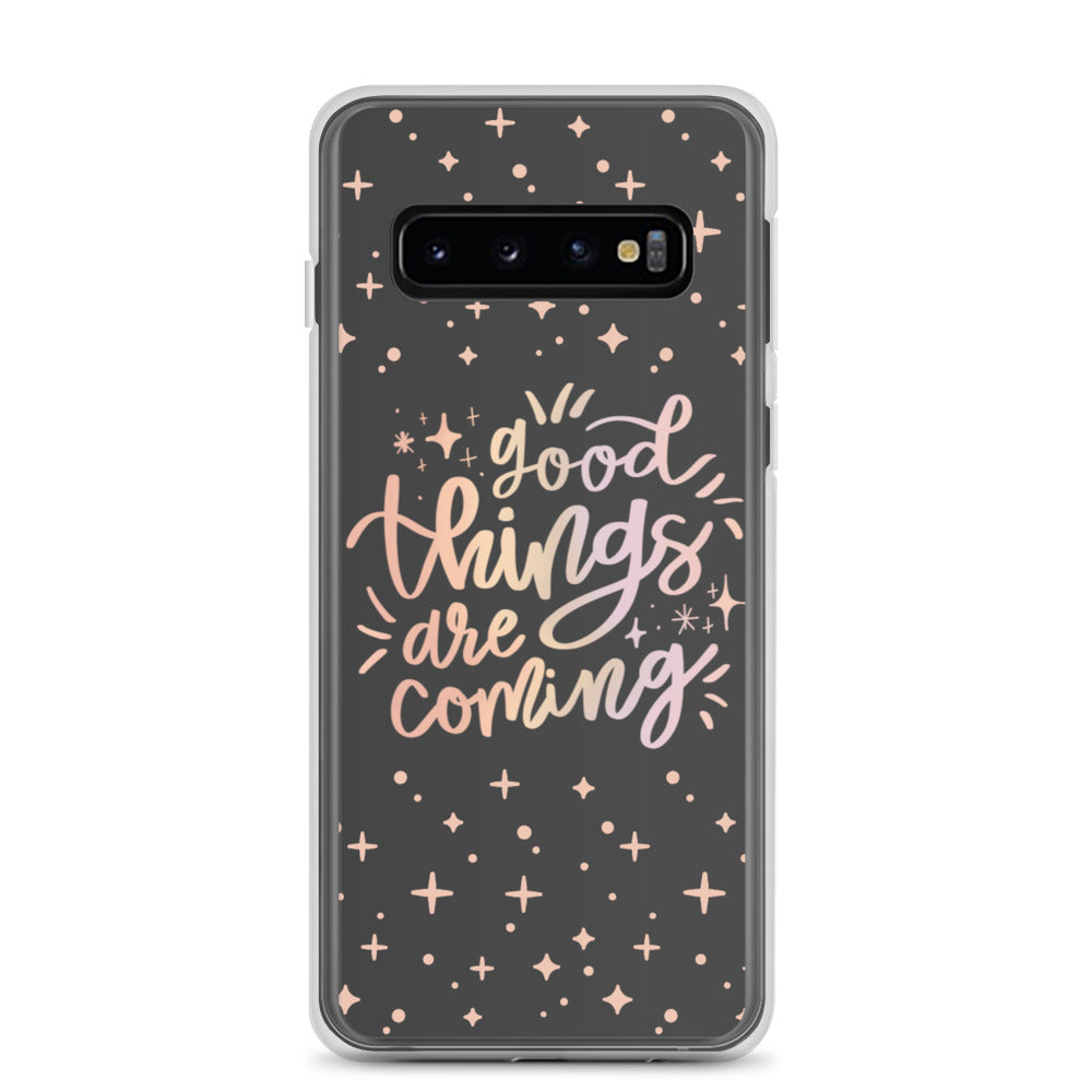 Good Things Are Coming Samsung Case
