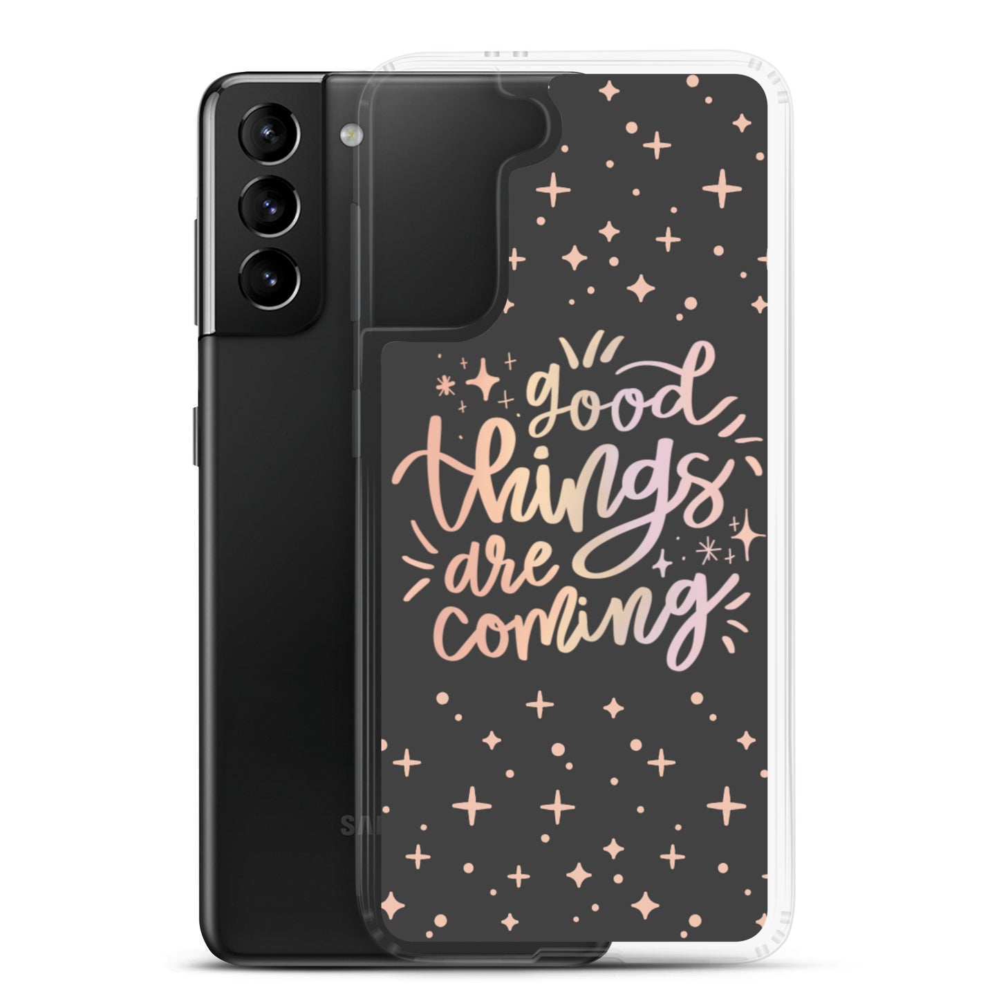 Good Things Are Coming Samsung Case