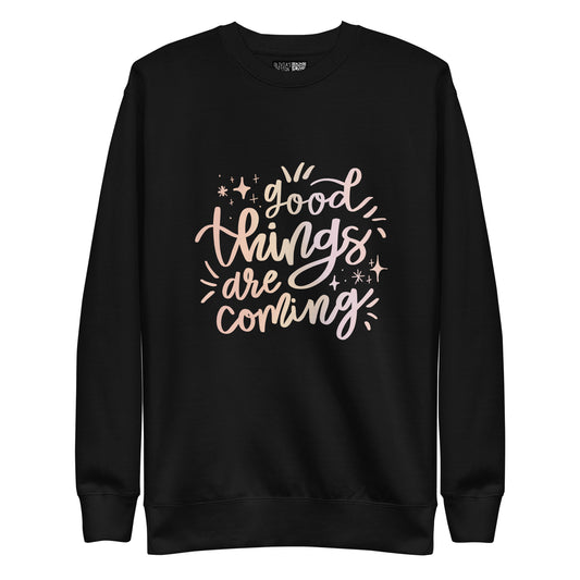 Good Things Are Coming Crewneck