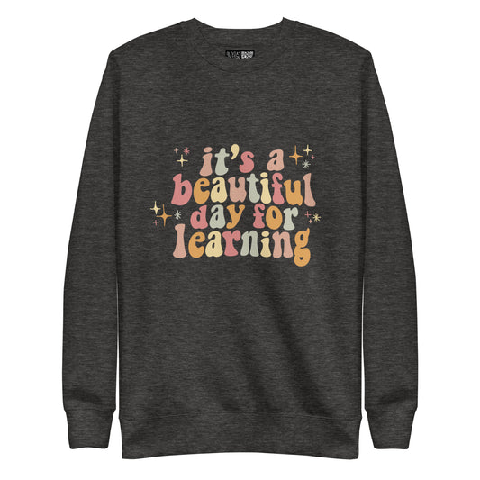 It's a Beautiful Day for Learning Crewneck