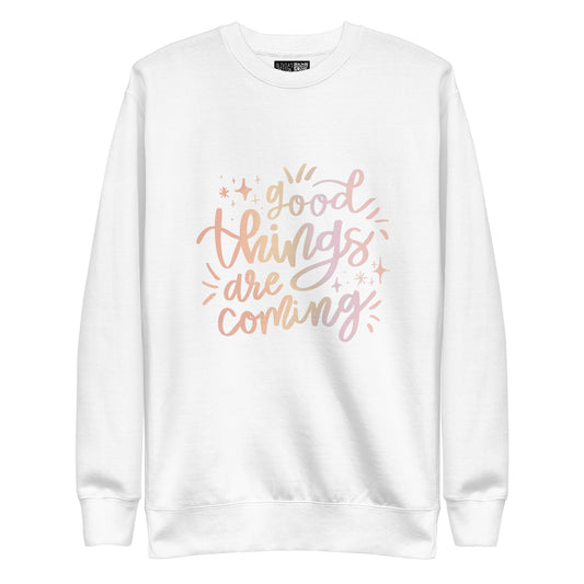 Good Things Are Coming Crewneck